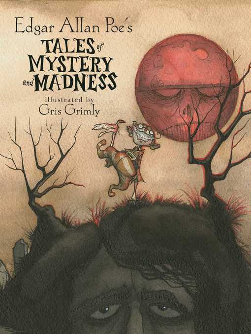Title details for Edgar Allan Poe's Tales of Mystery and Madness by Edgar Allan Poe - Wait list